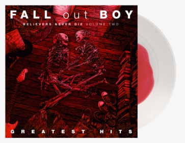 Fall Out Boy Believers Never Die Volume 2, HD Png Download, Transparent PNG