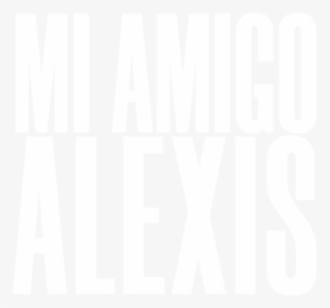 Mi Amigo Alexis - Graphic Design, HD Png Download, Transparent PNG