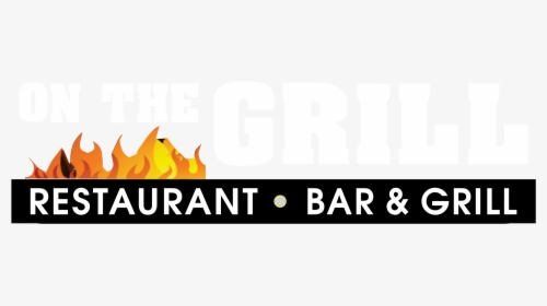 On The Grill Restaurant Bar & Grill - Flame, HD Png Download, Transparent PNG