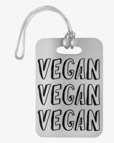 Vegan Vegan Vegan Luggage Bag Tag - Calligraphy, HD Png Download, Transparent PNG
