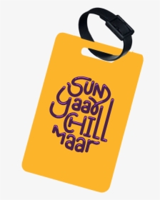 Sun Yaar Chill Maar Luggage Tag Clipart , Png Download, Transparent Png, Transparent PNG