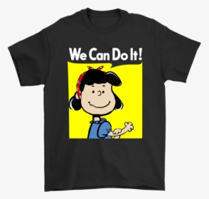 Lucy We Can Do It Strong Woman Snoopy Shirts-snoopy - Rosie The Riveter Parodies, HD Png Download, Transparent PNG