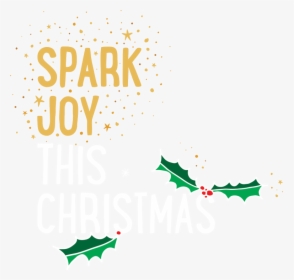 Spark Joy This Christmas, HD Png Download, Transparent PNG