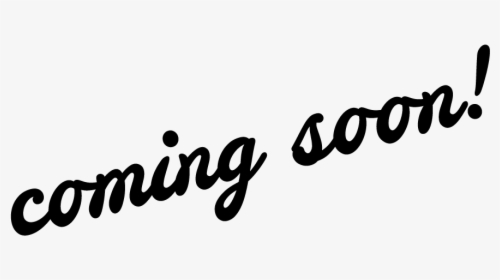 Coming Soon - Calligraphy - Coming Soon Hd Png, Transparent Png, Transparent PNG