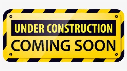 Under Construction Sign For Locator - Under Construction Coming Soon, HD Png Download, Transparent PNG