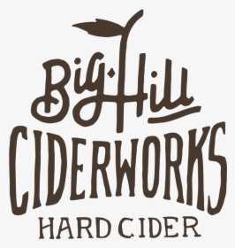 Big Hill - Big Hill Ciderworks, HD Png Download, Transparent PNG