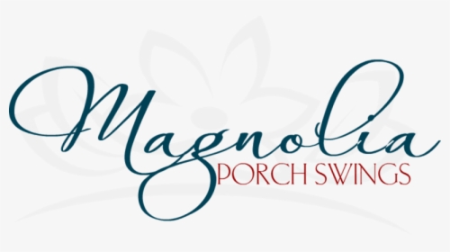 Magnolia Porch Swings - Calligraphy, HD Png Download, Transparent PNG