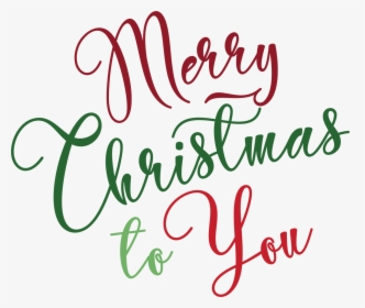 Merry Christmas To You Svg Cut File - Calligraphy, HD Png Download, Transparent PNG