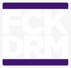 Fck Drm Is A Nice Little Webpage From The Developers, HD Png Download, Transparent PNG