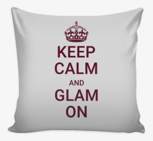 Keep Calm And Glam On - Keep Calm, HD Png Download, Transparent PNG