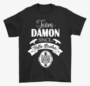 Team Damon Since Hello Brother The Vampire Diaries - Team Damon Since Hello Brother, HD Png Download, Transparent PNG
