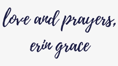 Love And Prayers, Erin Transparent - Calligraphy, HD Png Download, Transparent PNG