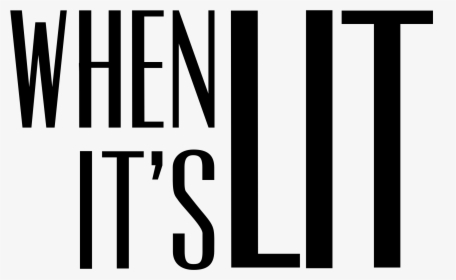 When It S Lit - Black-and-white, HD Png Download, Transparent PNG