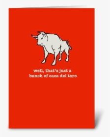 Caca Del Toro Greeting Card - Bull, HD Png Download, Transparent PNG