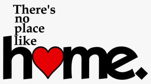 There Is No Other Place Like Home, HD Png Download, Transparent PNG
