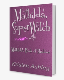 Mathilda Superwitch - Book Cover, HD Png Download, Transparent PNG