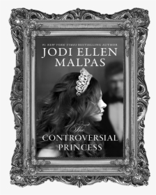 Jodi Ellen Malpas The Controversial Princess, HD Png Download, Transparent PNG
