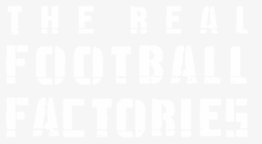 The Real Football Factories - Black-and-white, HD Png Download, Transparent PNG
