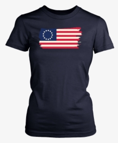 Betsy Ross American Revolutionary War Flag T Shirt - Joshua 1 9 Shirt, HD Png Download, Transparent PNG