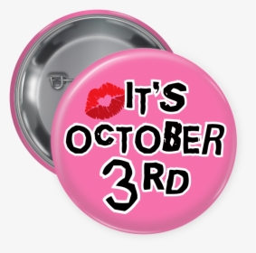 It S October Third Button - Mean Girls Pin Button, HD Png Download, Transparent PNG