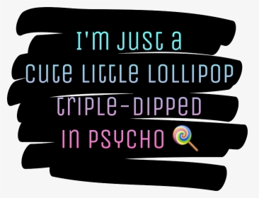 #cute #lollipop #sticker #psycho #quote #quotes #cutie - Illustration, HD Png Download, Transparent PNG