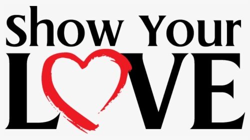 Show Your Love Text Graphic - Show Your Love Png, Transparent Png, Transparent PNG