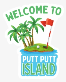 Sugarworld Welcome To Putt Putt Island, HD Png Download, Transparent PNG
