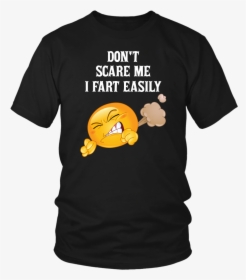 Funny Emoji Don T Scare Me I Fart Easily Shirt - T-shirt, HD Png Download, Transparent PNG