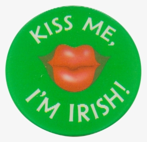 Kiss Me I M Irish Social Lubricators Button Museum - Kiss Me I M Irish Button, HD Png Download, Transparent PNG
