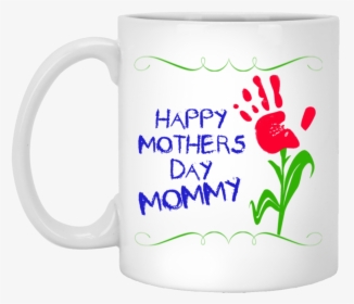 Mothers Day Gift, Happy Mothers Day Mommy, 11 Oz White - Mother, HD Png Download, Transparent PNG