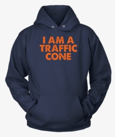 I Am A Traffic Cone Shirt - Hoodie, HD Png Download, Transparent PNG