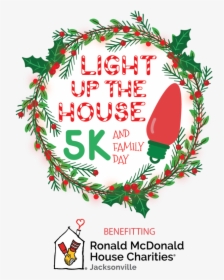 Light Up The House 5k & Family Day - Ronald Mcdonald House Charities, HD Png Download, Transparent PNG