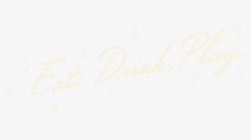 Eatdrinkplay-01 - Calligraphy, HD Png Download, Transparent PNG