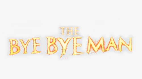 The Bye Bye Man - Human Action, HD Png Download, Transparent PNG