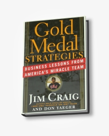 Gold Medal Strategies By Jim Craig , Png Download - Poster, Transparent Png, Transparent PNG