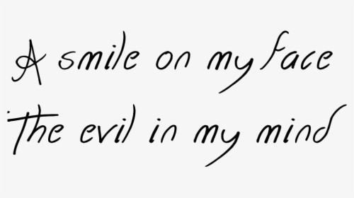 A Smile On My Face The Evil In My Mind Tattoo In Together - Handwriting Font Download, HD Png Download, Transparent PNG