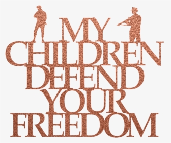 My Children Defend Your Freedom Steel Wall Sign - Calligraphy, HD Png Download, Transparent PNG