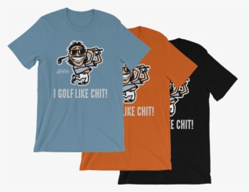 Image Of I Golf Like Chit Tee, HD Png Download, Transparent PNG