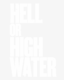 Hell Or High Water - Hell Or High Water Logo, HD Png Download, Transparent PNG