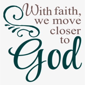 With Faith We Move Closer, HD Png Download, Transparent PNG