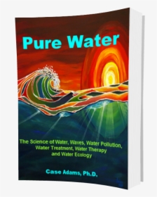 Pure Water By Casey Adams, HD Png Download, Transparent PNG