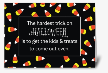 Halloween Candy Corn Humor Greeting Card - Greeting Card, HD Png Download, Transparent PNG