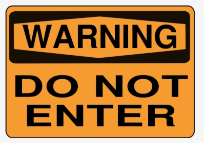 Do Not Enter - Contoh Caution And Warning, HD Png Download, Transparent PNG