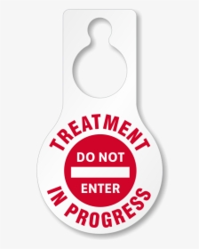 Treatment In Progress Door Hanger, HD Png Download, Transparent PNG