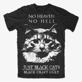 No Heaven No Hell Just Black Cats , Png Download - T Shirt, Transparent Png, Transparent PNG