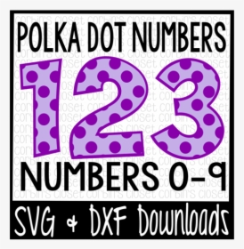 Free Polka Dot Numbers * Polka Dot Pattern Cut File - Polka Dot Numbers Svg, HD Png Download, Transparent PNG