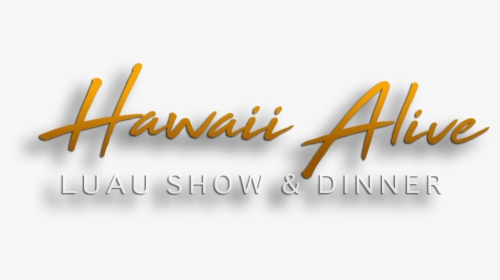 Hawaii Alive Luau - Calligraphy, HD Png Download, Transparent PNG