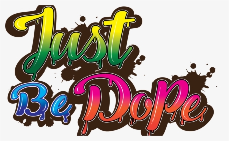 Just Be Dope, HD Png Download, Transparent PNG