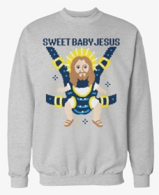 Transparent Baby Jesus Clipart - Sweet Baby Jesus Sweater, HD Png Download, Transparent PNG