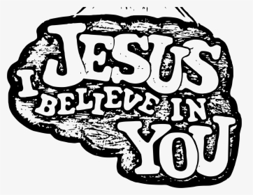 Jesus I Believe In You Clip Arts - Believe In Jesus Clipart, HD Png Download, Transparent PNG
